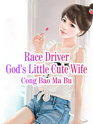 Race Driver God's Little Cute Wife
